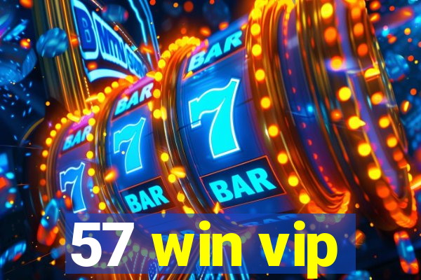 57 win vip